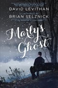 Marly's Ghost | David Levithan & Brian Selznick | 
