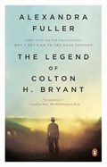 LEGEND OF COLTON H BRYANT | Alexandra Fuller | 