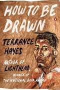 How to Be Drawn | Terrance Hayes | 