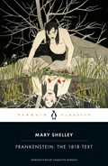 Frankenstein: The 1818 Text | Mary Shelley | 