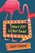 Mort Ziff Is Not Dead | Cary Fagan | 