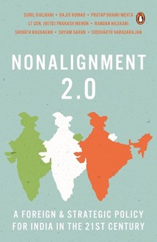 Nonalignment 2.0: A Foreign and Strategic Policy for India in the 21st Century
