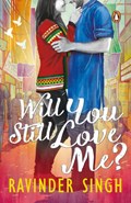 Will You Still Love Me? | Ravinder Singh ; Ravinder Singh | 