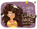 I Hate my Curly Hair | Divya Anand | 