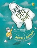 What's the Big Secret?: Why You Need to Know . . . Period | Sonali Shenoy | 