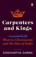 Carpenters and Kings | Siddhartha Sarma | 
