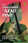 The Vanguards of Azad Hind | Gayathri Ponvannan | 