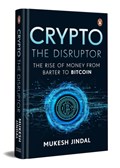 Crypto the Disruptor | Mukesh Jindal | 