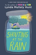 Shouting at the Rain | Lynda Mullaly Hunt | 