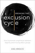 Breaking the Exclusion Cycle | Ana (Assistant Professor of Political Science, Assistant Professor of Political Science, University of Oklahoma) Bracic | 