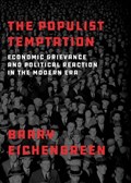 The Populist Temptation | Barry (Professor of Economics and Political Science, Professor of Economics and Political Science, University of California-Berkeley) Eichengreen | 