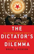 The Dictator's Dilemma: The Chinese Communist Party's Strategy for Survival | Bruce J. Dickson | 