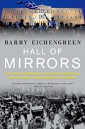 Hall of Mirrors | Barry (Professor of Economics and Political Science, Professor of Economics and Political Science, Uc-Berkeley) Eichengreen | 