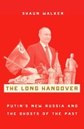 The Long Hangover | Shaun (moscow Correspondent, Moscow Correspondent, The Guardian) Walker | 