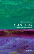Silent Film: A Very Short Introduction | Donna (Associate Professor of English, Associate Professor of English, University of Texas at Austin) Kornhaber | 