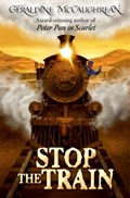 Stop the Train | Geraldine McCaughrean | 