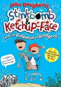 Stinkbomb & Ketchup-Face and the Badness of Badgers | John Dougherty | 