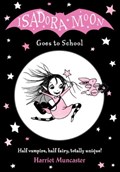 Isadora Moon Goes to School | Harriet (, Barton le Clay, Bedfordshire, Uk) Muncaster | 