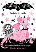 Isadora Moon Gets in Trouble | Harriet (, Barton le Clay, Bedfordshire, Uk) Muncaster | 