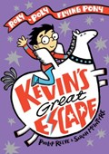 Kevin's Great Escape: A Roly-Poly Flying Pony Adventure | Philip Reeve | 