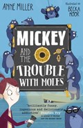 Mickey and the Trouble with Moles | Anne Miller | 