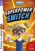 Read with Oxford: Stage 5: Hero Academy: Superpower Switch | Steven Butler | 