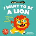 Move and Play: I Want to Be a Lion | Oxford Children's Books | 