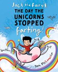 Jack the Fairy: The Day the Unicorns Stopped Farting | Tom McLaughlin | 