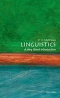 Linguistics: A Very Short Introduction | P. H. (, Professor of Linguistics, Cambridge University; Fellow of St John's College, Cambridge) Matthews | 