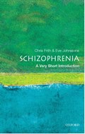 Schizophrenia: A Very Short Introduction | Chris (, Professor in Neuropsychology at University College London and deputy director of the Functional Imaging Laboratory at the Institute of Neurology) Frith ; Eve C. (, Professor and Head of the Department of Psychiatry in the University of Edinburgh) Johnstone | 