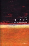 The Celts: A Very Short Introduction | Barry (, Professor of European Archaeology at the Institute of Archaeology, University of Oxford) Cunliffe | 