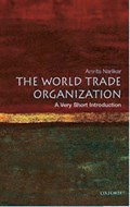 The World Trade Organization: A Very Short Introduction | Amrita (, University Lecturer in International Relations at the Centre of International Studies, University of Cambridge) Narlikar | 