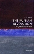 The Russian Revolution: A Very Short Introduction | S. A. (, Professor of History, University of Essex) Smith | 