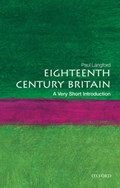 Eighteenth-Century Britain: A Very Short Introduction | Paul (Formerly Professor of Modern History, Formerly Professor of Modern History, University of Oxford) Langford | 