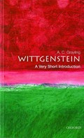 Wittgenstein: A Very Short Introduction | A. C. (Reader in Philosophy, Reader in Philosophy, Birkbeck College, University of London) Grayling | 