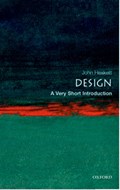 Design: A Very Short Introduction | John (, Formerly Professor of Design, Insitute of Design, Illinois Institute of Technology, Chicago) Heskett | 