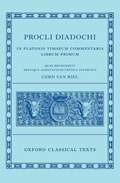Proclus: Commentary on Timaeus, Book 1 Procli Diadochi ((Procli Diadochi, In Platonis Timaeum Commentaria Librum Primum) | Van Riel | 