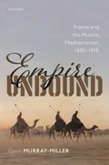 Empire Unbound | Gavin (Senior Lecturer in Modern History, Senior Lecturer in Modern History, Cardiff University) Murray-Miller | 