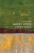 James Joyce: A Very Short Introduction | UniversityofPittsburgh)MacCabe Colin(DistinguishedProfessorofEnglishandFilm | 