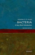 Bacteria: A Very Short Introduction | Sebastian G. B. (Professor Emeritus of Microbial Chemotherapy, Professor Emeritus of Microbial Chemotherapy, Edinburgh University) Amyes | 