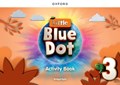 Little Blue Dot: Level 3: Activity Book | Bridget Kelly | 