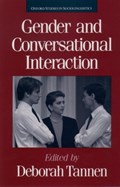 Gender and Conversational Interaction | DEBORAH (PROFESSOR OF LINGUISTICS,  Professor of Linguistics, Georgetown University) Tannen | 