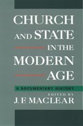 Church and State in the Modern Age | J. F. (PROFESSOR OF HISTORY,  Professor of History, University of Minnesota) Maclear | 