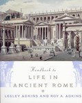 Handbook to Life in Ancient Rome | Lesley Adkins ; Roy A. Adkins | 