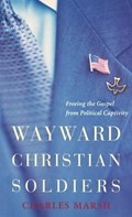 Wayward Christian Soldiers | Charles Marsh | 