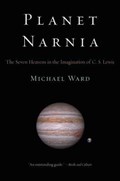 Planet Narnia: The Seven Heavens in the Imagination of C. S. Lewis | Michael Ward | 