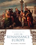 Handbook to Life in Renaissance Europe | Sandra (Teaches Art History, Teaches Art History, Cooper Union for the Advancement of Science and Art) Sider | 