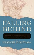 Falling Behind | FRANCIS (PROFESSOR OF INTERNATIONAL POLITICAL ECONOMY,  Professor of International Political Economy, Johns Hopkins University) Fukuyama | 