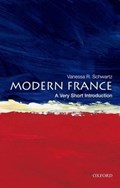 Modern France: A Very Short Introduction | Vanessa (Professor of History, Professor of History, University of Southern California) Schwartz | 