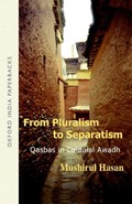 From Pluralism to Separatism | Vice Chancellor Jamia Millia Islamia) Hasan Mushirul (professor | 